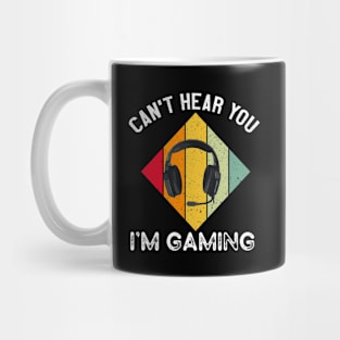 Can't Hear you i'm gaming Mug